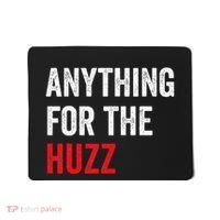 Anything For The Huzz Viral Funny Meme Brainrot Trendy Mousepad thumb 0