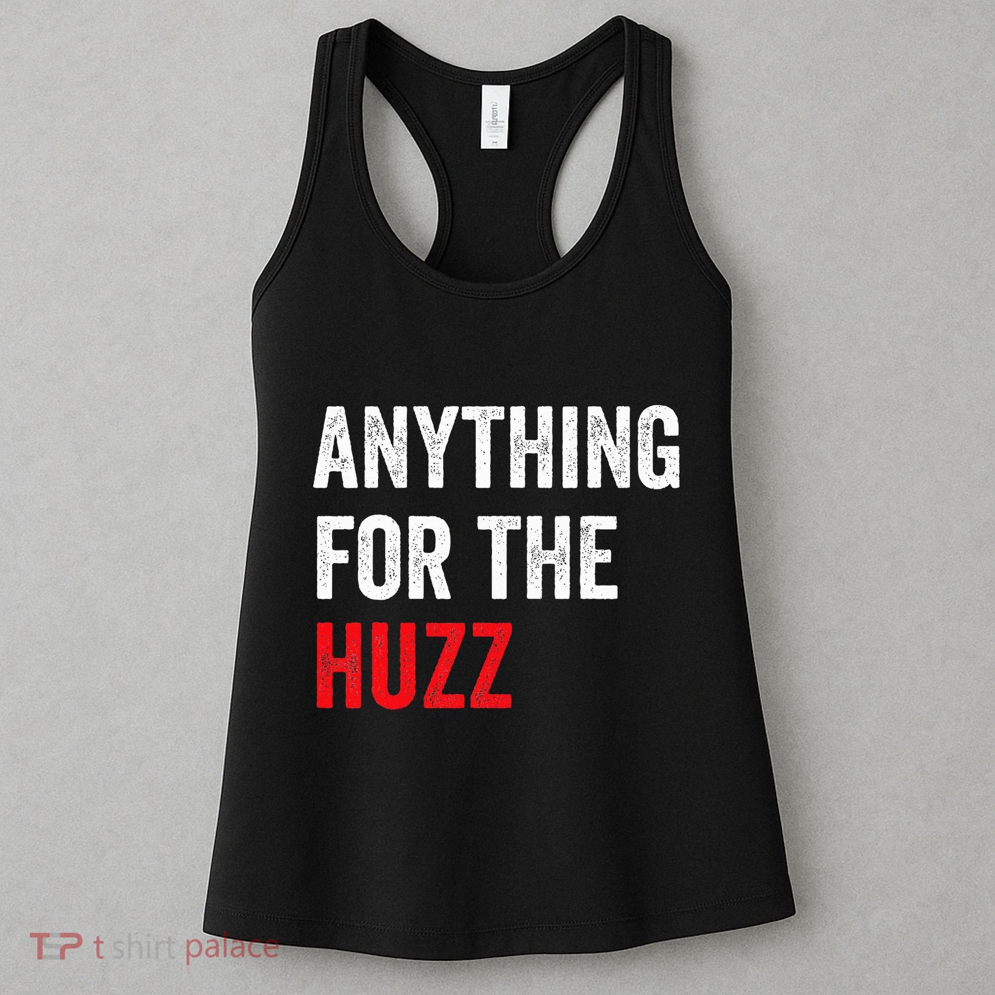 Anything For The Huzz Viral Funny Meme Brainrot Trendy Women's Tank Top
