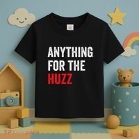 Anything For The Huzz Viral Funny Meme Brainrot Trendy Toddler T-Shirt thumb 3