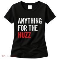 Anything For The Huzz Viral Funny Meme Brainrot Trendy Women's T-Shirt thumb 0