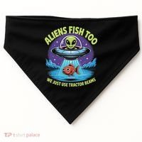 Aliens Fish Too We Just Use Tractor Beams Funny Fishing USA-Made Doggie Bandana thumb 0