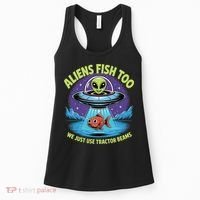 Aliens Fish Too We Just Use Tractor Beams Funny Fishing Women's Tank Top thumb 0