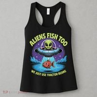 Aliens Fish Too We Just Use Tractor Beams Funny Fishing Women's Tank Top thumb 3