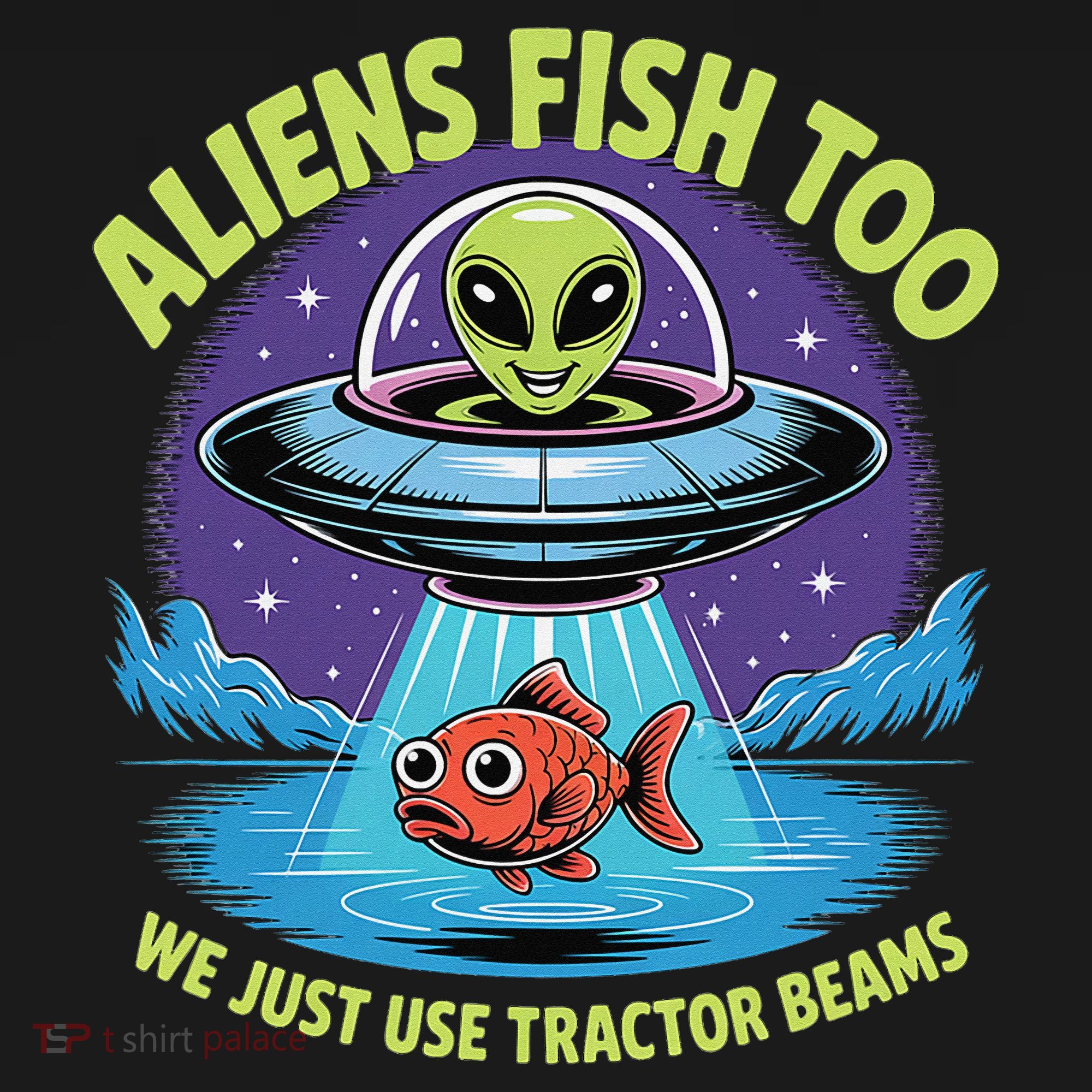 Aliens Fish Too We Just Use Tractor Beams Funny Fishing Women's T-Shirt