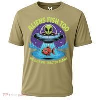 Aliens Fish Too We Just Use Tractor Beams Funny Fishing Cooling Performance Crew T-Shirt thumb 0