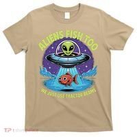 Aliens Fish Too We Just Use Tractor Beams Funny Fishing T-Shirt thumb 0