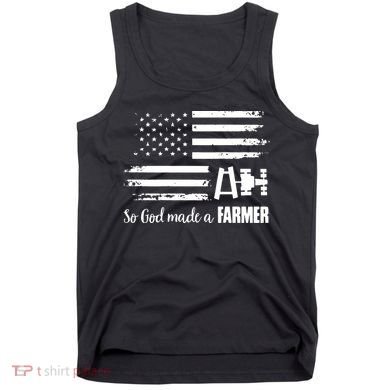 American Flag Tractor So God Made A Farmer T Tank Top