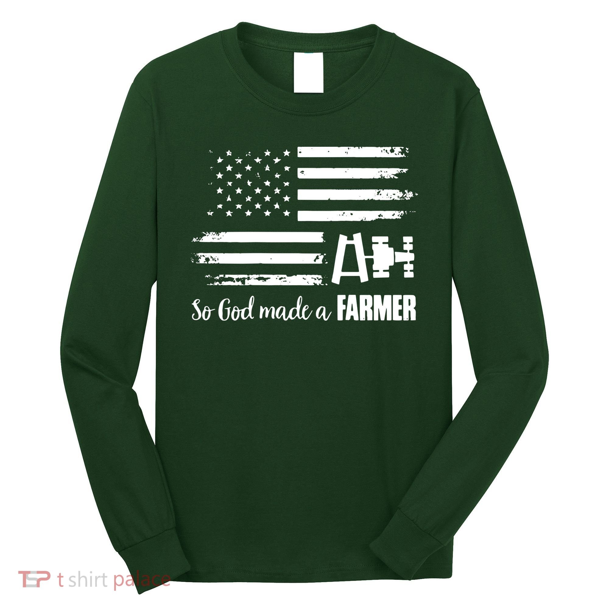 American Flag Tractor So God Made A Farmer T Long Sleeve Shirt
