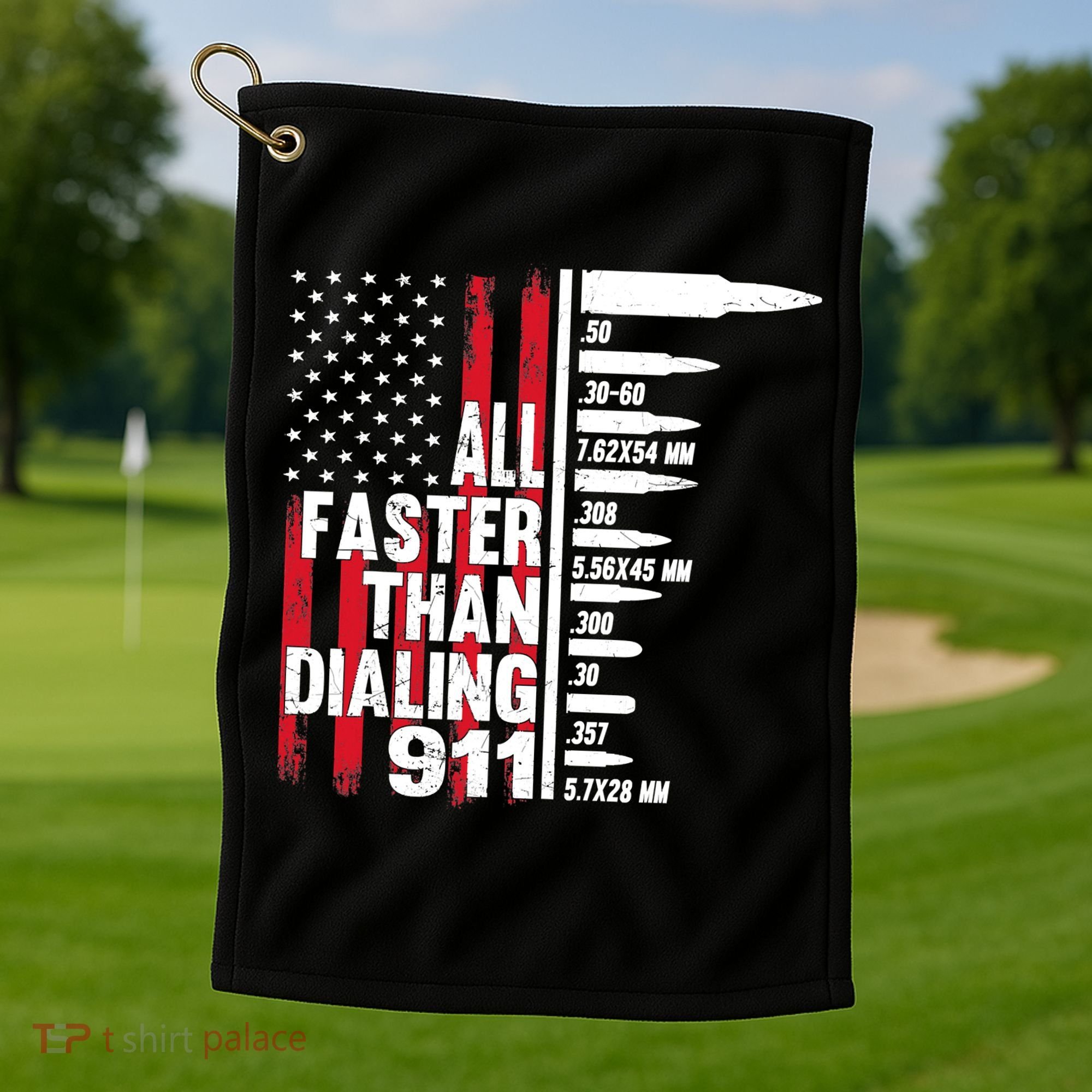 All Faster Than Dialing 911 American Flag Gun Lover Golf Towel