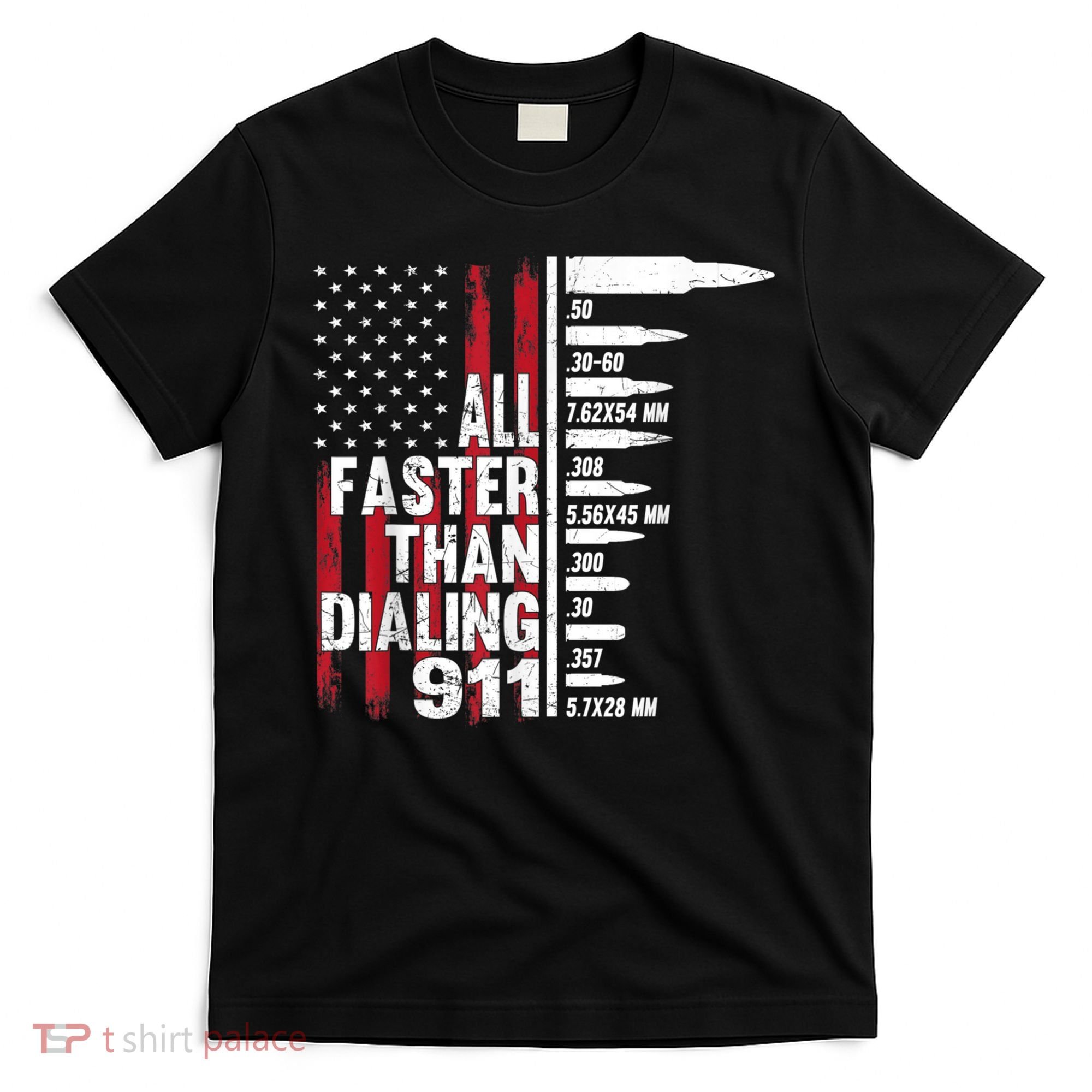 All Faster Than Dialing 911 American Flag Gun Lover T-Shirt