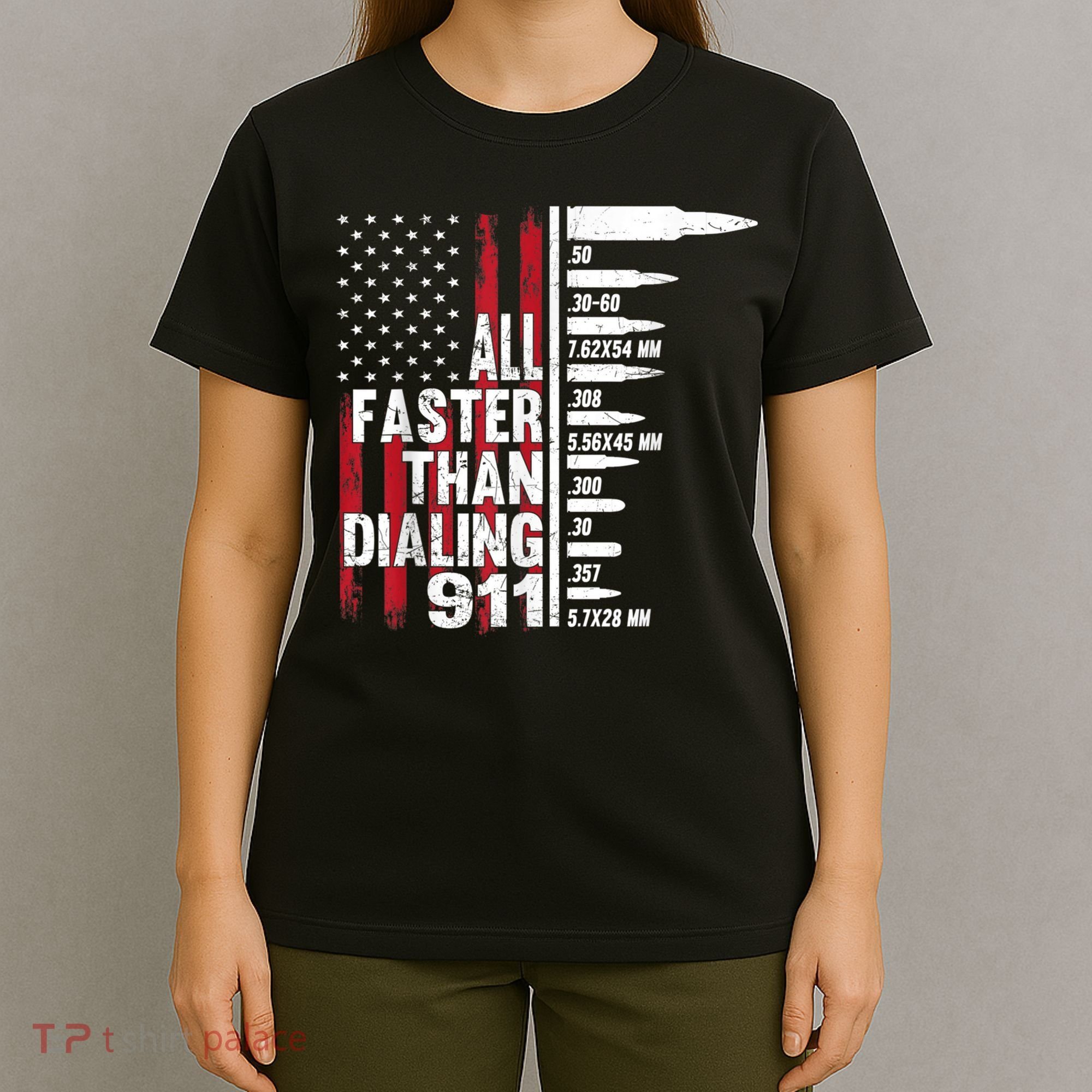 All Faster Than Dialing 911 American Flag Gun Lover T-Shirt