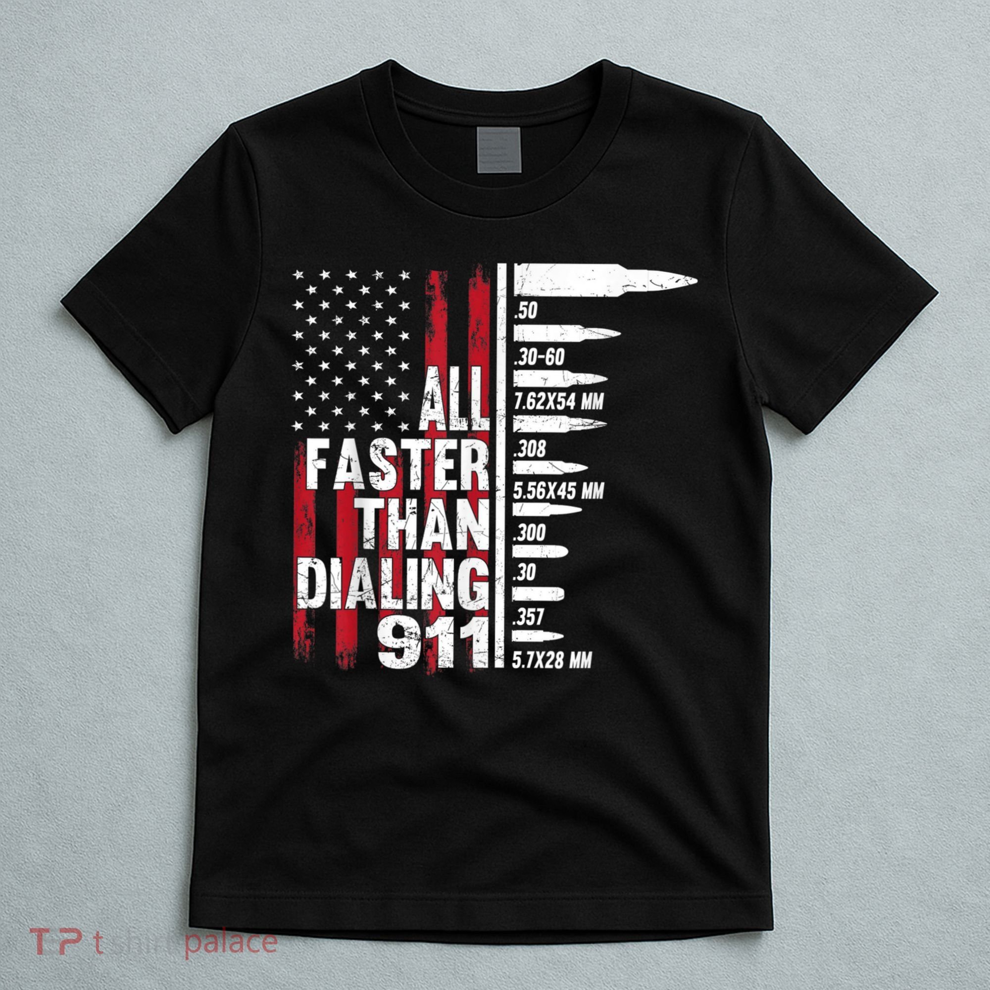 All Faster Than Dialing 911 American Flag Gun Lover T-Shirt