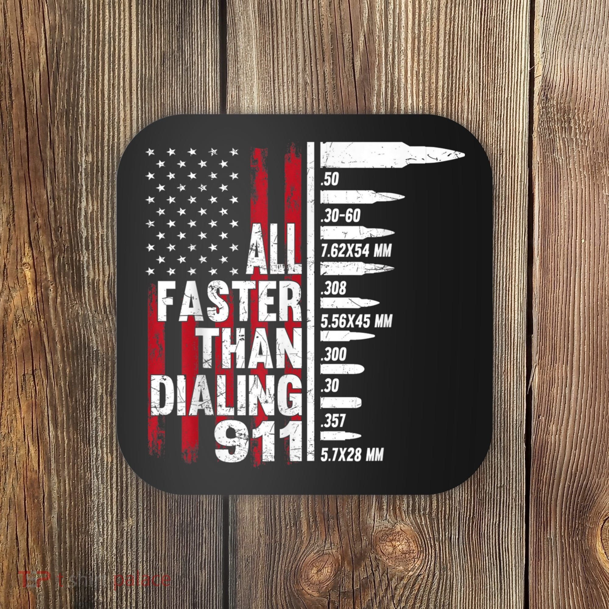All Faster Than Dialing 911 American Flag Gun Lover Coaster