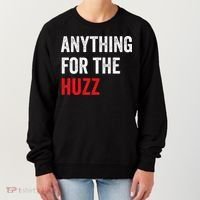 Anything For The Huzz Viral Women's Sweatshirt thumb 0