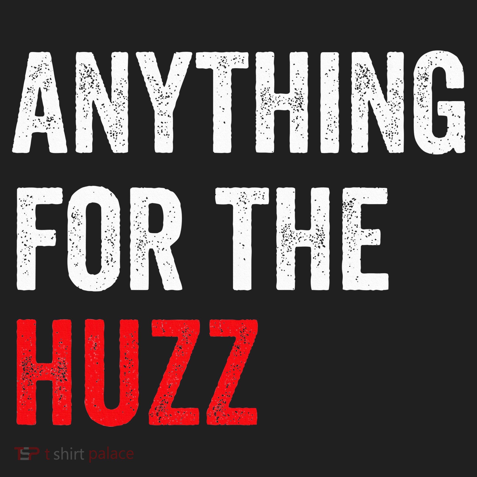 Anything For The Huzz Viral Women's Sweatshirt