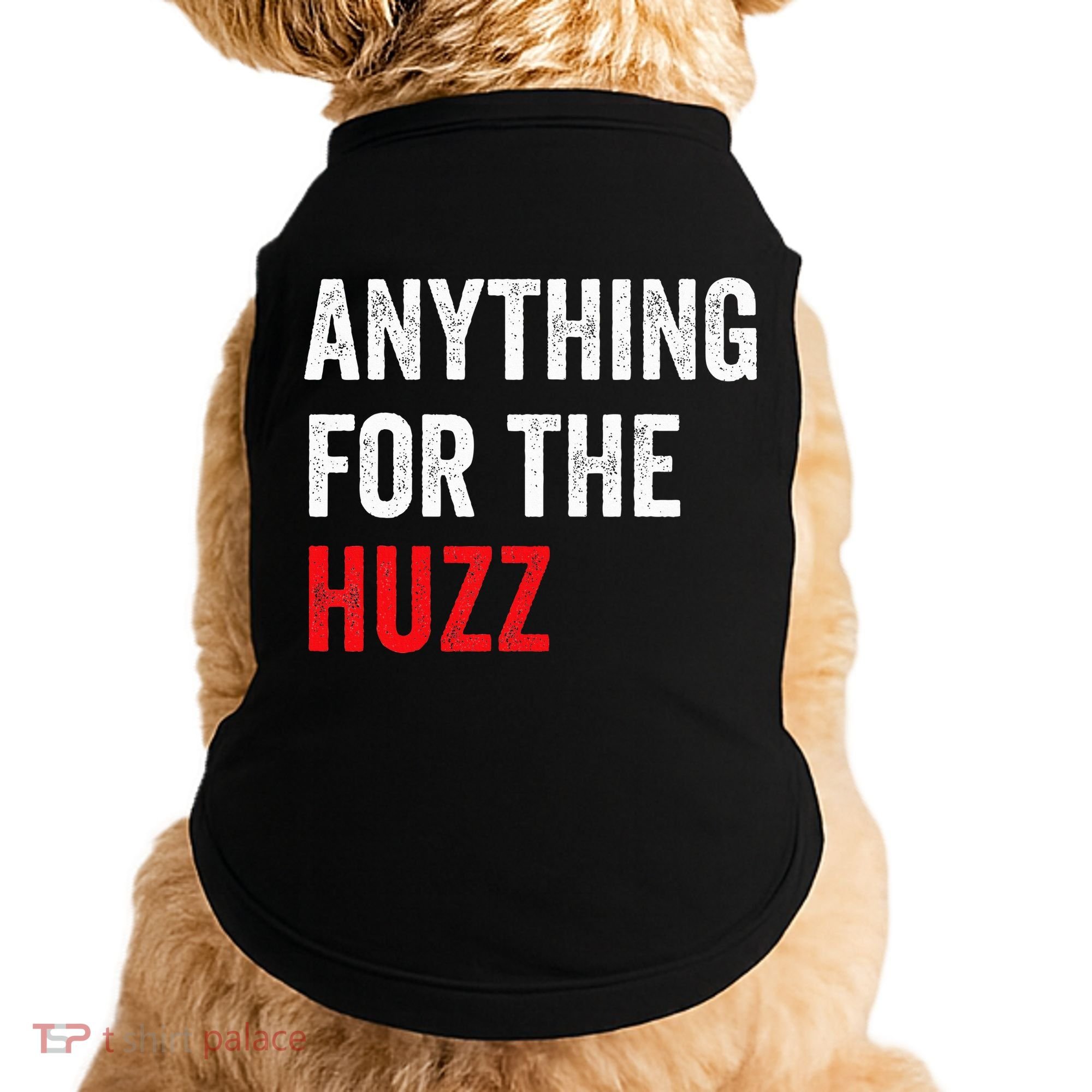 Anything For The Huzz Viral Doggie Tank
