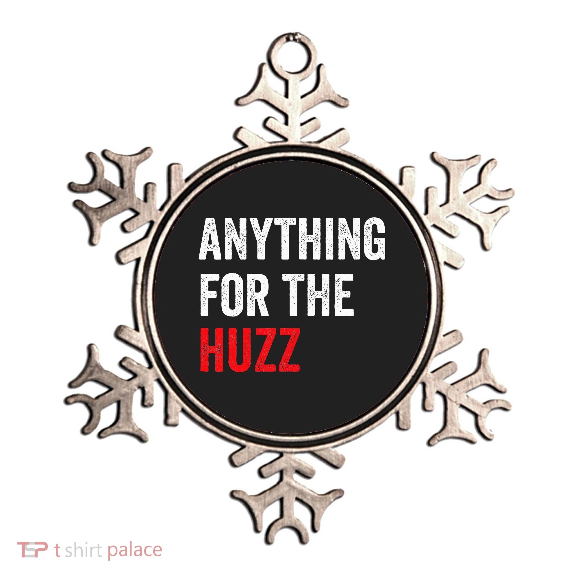 Anything For The Huzz Viral Ornament