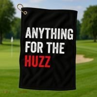Anything For The Huzz Viral Golf Towel thumb 1