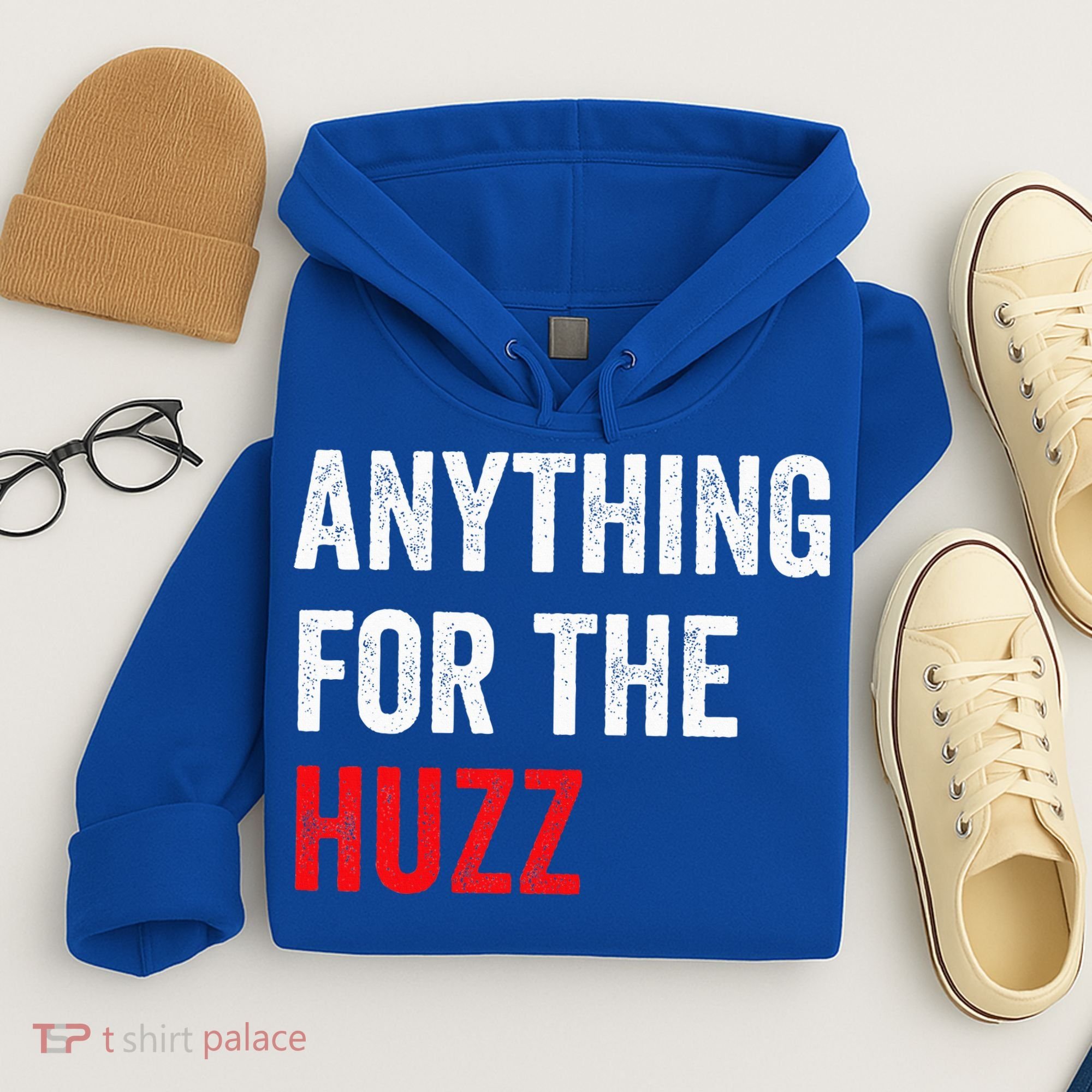 Anything For The Huzz Viral Hoodie
