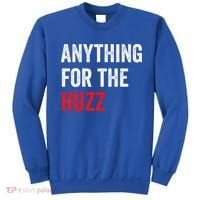 Anything For The Huzz Viral Sweatshirt thumb 0