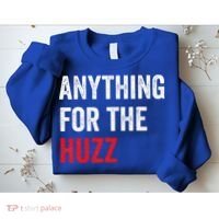 Anything For The Huzz Viral Sweatshirt thumb 2