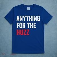 Anything For The Huzz Viral T-Shirt thumb 5