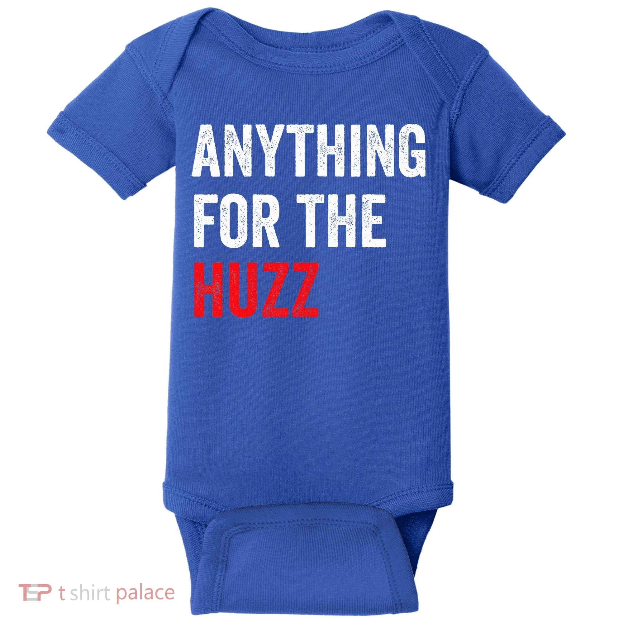 Anything For The Huzz Viral Baby Bodysuit