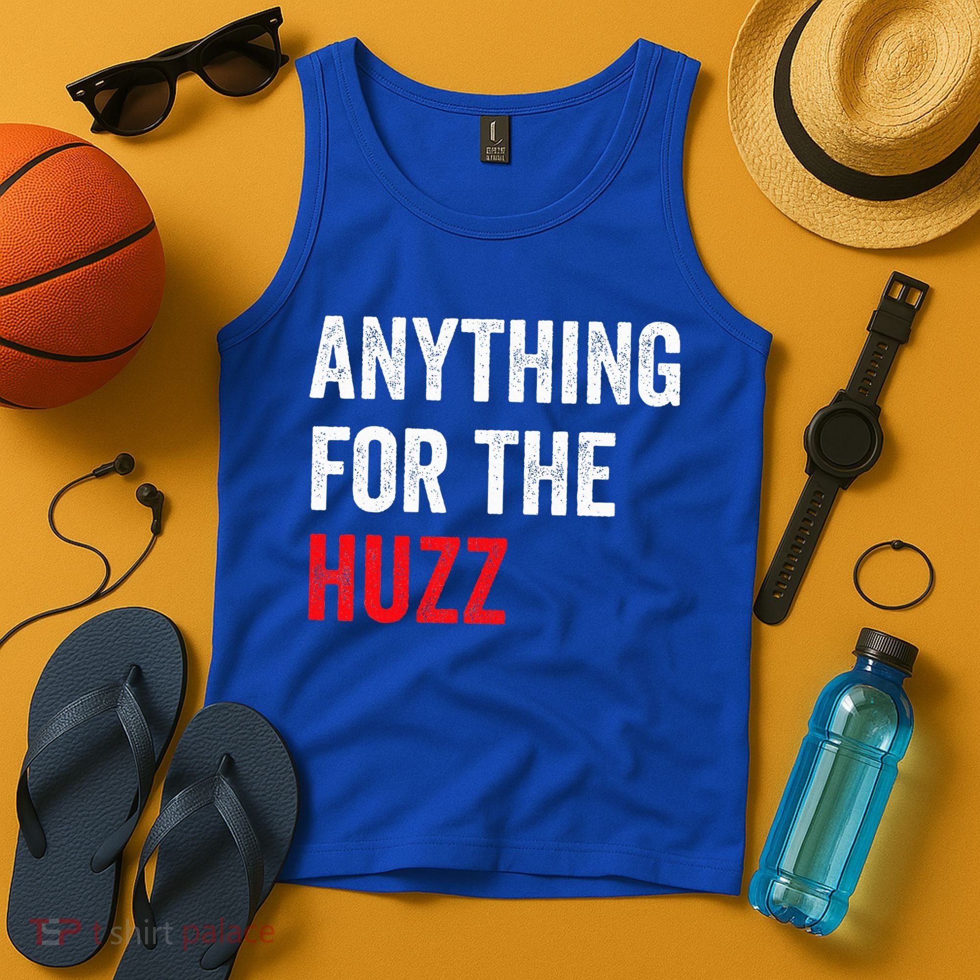 Anything For The Huzz Viral Tank Top