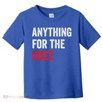Anything For The Huzz Viral Toddler T-Shirt thumb 0