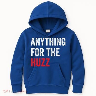 Anything For The Huzz Viral Kids Hoodie