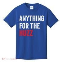 Anything For The Huzz Viral Kids T-Shirt thumb 0