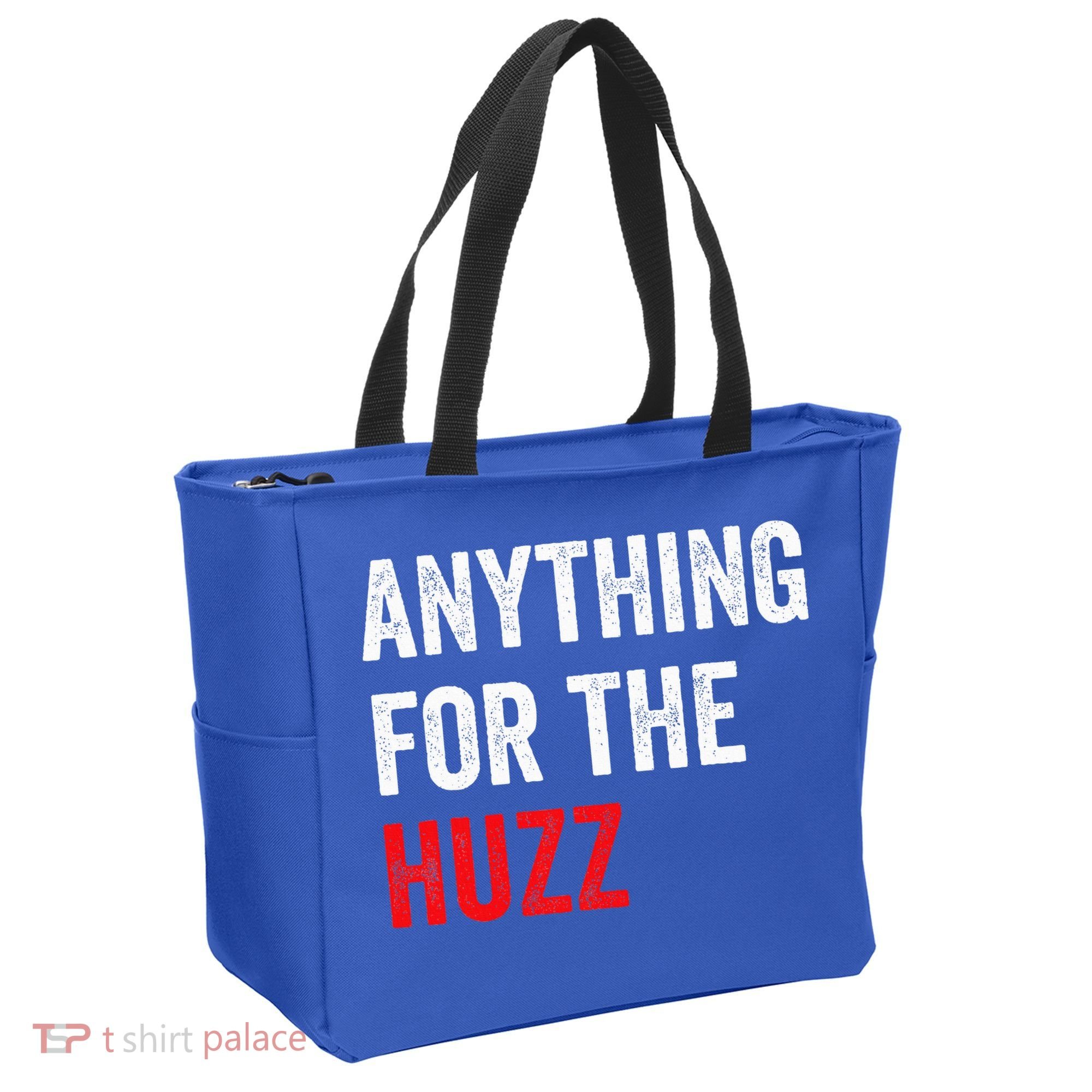Anything For The Huzz Viral Tote Bag
