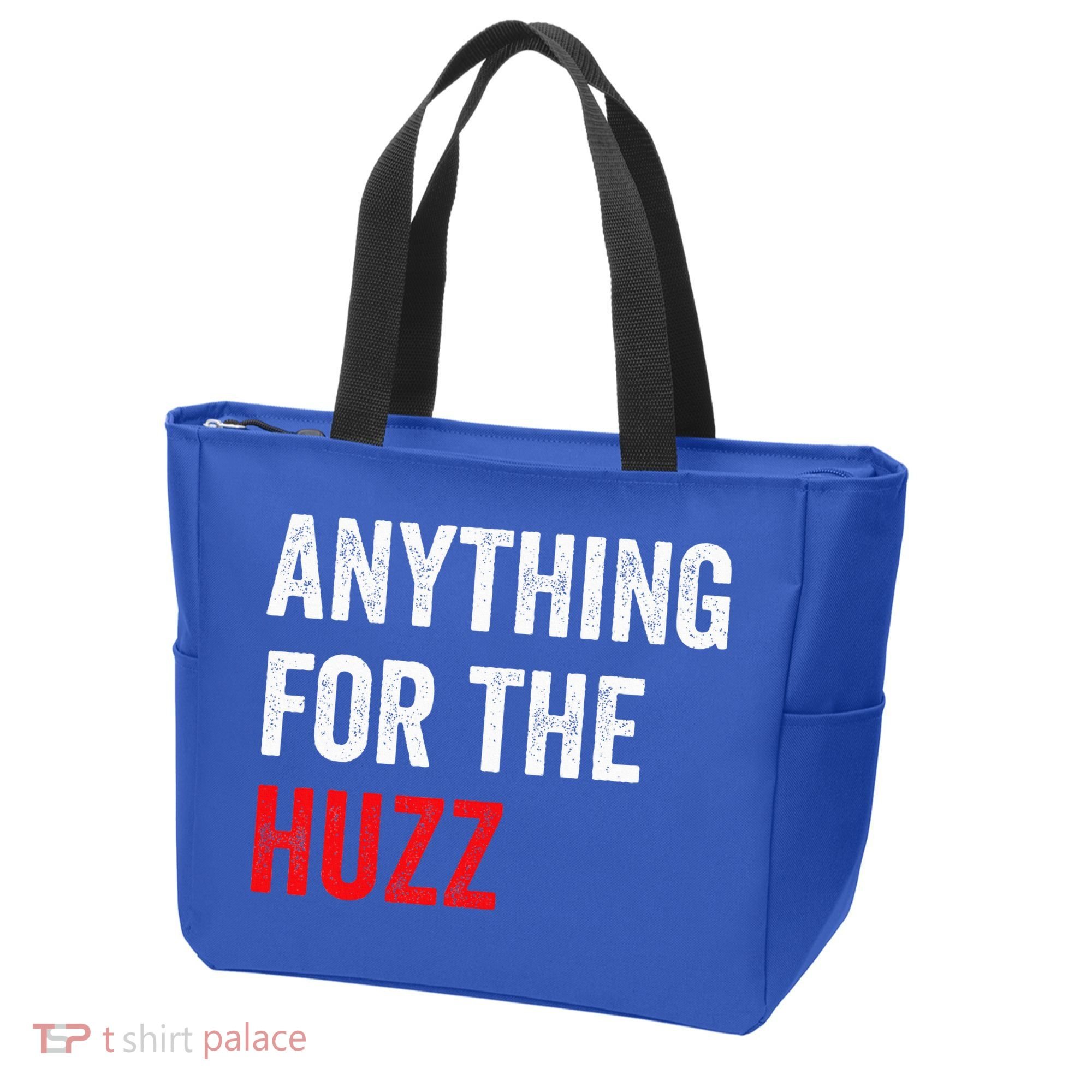 Anything For The Huzz Viral Tote Bag
