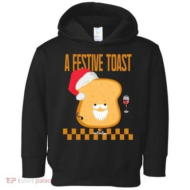 A Festive Toast Funny Christmas Toddler Hoodie