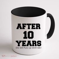After 10 Years She Still Puts Up With Me! Anniversary Coffee Mug thumb 1