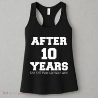 After 10 Years She Still Puts Up With Me! Anniversary Women's Tank Top thumb 3