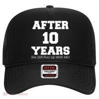 After 10 Years She Still Puts Up With Me! Anniversary Hat thumb 0