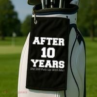 After 10 Years She Still Puts Up With Me! Anniversary Golf Towel thumb 2