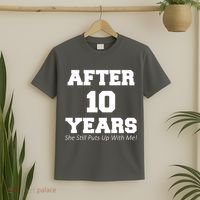 After 10 Years She Still Puts Up With Me! Anniversary T-Shirt thumb 2
