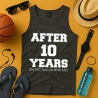 After 10 Years She Still Puts Up With Me! Anniversary Tank Top thumb 4