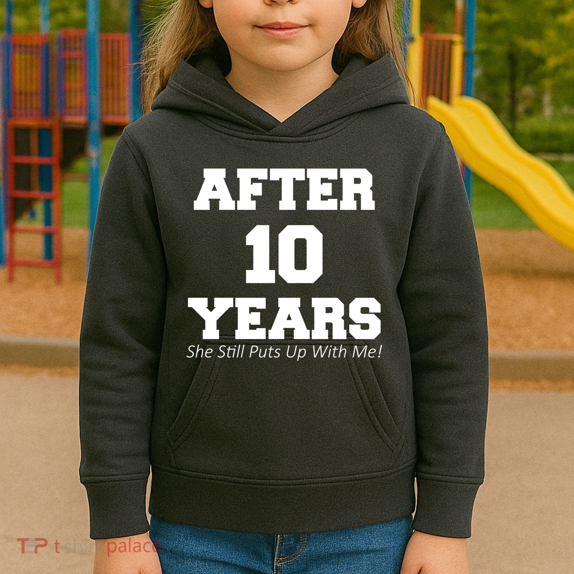 After 10 Years She Still Puts Up With Me! Anniversary Kids Hoodie