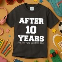After 10 Years She Still Puts Up With Me! Anniversary Kids T-Shirt thumb 3