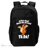 After God Made Me He Said Ta-da Funny Chicken Backpack thumb 0