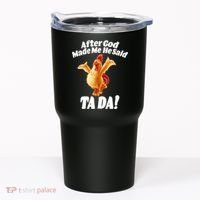 After God Made Me He Said Ta-da Funny Chicken Tumbler thumb 0