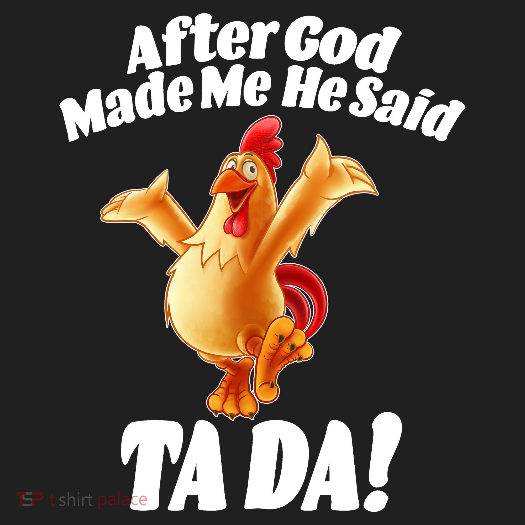 After God Made Me He Said Ta-da Funny Chicken Tumbler