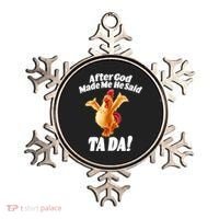 After God Made Me He Said Ta-da Funny Chicken Ornament thumb 0