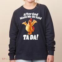 After God Made Me He Said Ta-da Funny Chicken Women's Sweatshirt thumb 0