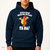 After God Made Me He Said Ta-da Funny Chicken Hoodie thumb 2