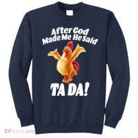 After God Made Me He Said Ta-da Funny Chicken Sweatshirt thumb 0