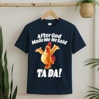 After God Made Me He Said Ta-da Funny Chicken T-Shirt thumb 2